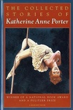 Katherine Anne Porter - The Collected Stories of Katherine Anne Porter.