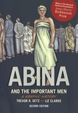 Trevor R. Getz et Liz Clarke - Abina and the Important Men - A graphic history.