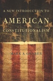 Mark-A Graber - A New Introduction to American Constitutionalism.