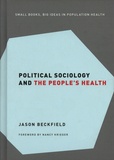 Jason Beckfield - Political Sociology and the People's Health.
