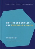 Jaime Breilh - Critical Epidemiology and the People's Health.