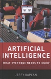 Jerry Kaplan - Artificial Intelligence - What everyone needs to know.