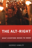 George Hawley - The Alt-Right - What Everyone Needs to Know.