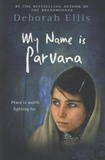 Deborah Ellis - My Name is Parvana.