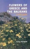 Oleg Polunin - Flowers Of Greece And The Balkans : A Field Guide.