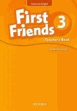 First Friends (American English) 3. Teacher's Book - First for American English, First for Fun!.