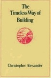 Christopher Alexander - The Timeless Way of Building.