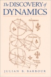 Julian-B Barbour - The discovery of dynamics. - A study from a Machian point of view of the discovery and the structure of dynamical theories.
