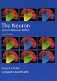 Leonard Kaczmarek et Irwin-B Levitan - The Neuron. Cell And Molecular Biology, 3rd Edition.