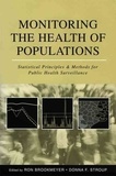 Ron Brookmeyer - Monitoring the Health of Populations : Statistical Principles and Methods for Public Health Surveillance.