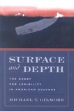 Michael-T Gilmore - Surface and Depth : the Quest for Legibility in American Culture.