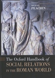 Michael Peachin - The Oxford Handbook of Social Relations in the Roman World.