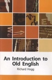 Richard Hogg - An Introduction to Old English.