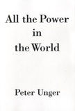 Peter Kenneth Unger - All the Power in the World.