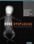 Jürgen Spranger et Paula Brill - Bone Dysplasias - An Atlas of Genetic Disorders of Skeletal Development.