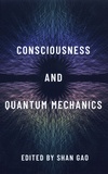 Gao Shan - Consciousness and Quantum Mechanics.