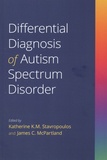 Katherine K.M. Stavropoulos et James C. McPartland - Differential Diagnosis of Autism Spectrum Disorder.