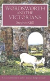Stephen Gill - Wordsworth And The Victorians.