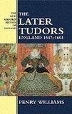 Penry Williams - The Later Tudors. England 1547-1603.