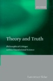 Lawrence Sklar - Theory And Truth. Philosophical Critique Within Foundational Science.