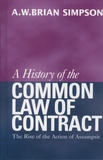 A-W Brian Simpson - A History of the Common Law of Contract - The Rise of the Action of Assumpsit.