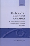 C F Amerasinghe - The Law of the International Civil Service - As Applied by International Administrative Tribunals. Volume II.