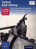 Rob Bircher - The Crisis of Communism: The USSR and the Soviet Empire 1953-2000 - A Level and AS Component 2.