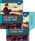 Joanna Thomas et Keely Rogers - The Move to Global War: Ib History Print and Online Pack: Oxford Ib Diploma Program.