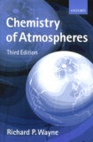 Richard-P Wayne - Chemistry of atmospheres - An introduction to the chemistry of the atmospheres of Earth, The Planets, and their Satellites, Third edition.