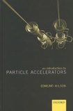 Edmund-J-N Wilson - An Introduction To Particle Accelerators.