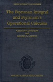 Gerald-W Johnson et Michel Laurent Lapidus - The Feynman Integral And Feynman'S Operational Calculus.