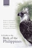 Robert Kennedy et Pedro C. Gonzales - A Guide to the Birds of the Philippines.