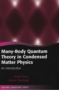 Henrik Bruus et Karsten Flensberg - Many-body Quantum Theory in Condensed Matter Physics - An Introduction.
