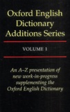 Edmund Weiner et John Simpson - Oxford English Dictionnary Additions Series. Volume 1.