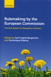 Carl Fredrik Bergström et Dominique Ritleng - Rulemaking by the European Commission - The New System for Delegation of Powers.