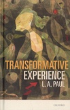 L. A. Paul - Transformative Experience.