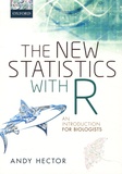 Andy Hector - The New Statistics with R - An Introduction for Biologists.