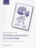 Victoria Bourne - Starting Out in Methods and Statistics for Psychology - A hands-on guide to doing research.