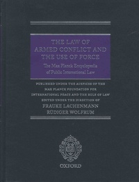 Frauke Lachenmann et Rudiger Wolfrum - Law of Armed Conflict and the Use of Force - The Max Planck Encyclopedia of Public International Law.