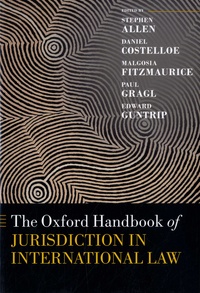 Stephen Allen et Daniel Costelloe - The Oxford Handbook of Jurisdiction in International Law.