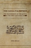 Asma Hilali - The Sanaa Palimpsest: The Transmission of the Qur'an in the First Centuries Ah.