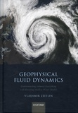 Vladimir Zeitlin - Geophysical Fluid Dynamics - Understanding (almost) Everything with Rotating Shallow Water Models.
