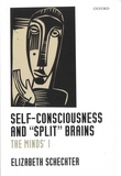 Elizabeth Schechter - Self-Consciousness and "Split" Brains - The Minds' I.