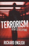 Richard English - Terrorism : How to Respond.