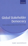 Terry MacDonald - Global Stakeholder Democracy - Power and Representation Beyond Liberal States.