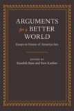 Kaushik Basu - Arguments for a Better World: Essays in Honor of Amartya Sen: v. - 1: Ethics, Welfare, and Measurement: v. 2: Society, Institutions and Development.