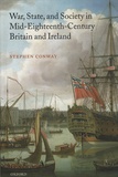 Stephen Conway - War, State, and Society in Mid-Eighteenth-Century Britain and Ireland.