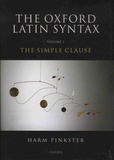 Harm Pinkster - The Oxford Latin Syntax - Volume 1, The Simple Clause.