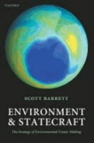 Environment and Statecraft - The Strategy of Environmental Treaty-Making.