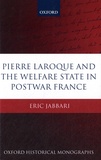Eric Jabbari - Pierre Laroque and the Welfare State in Postwar France.